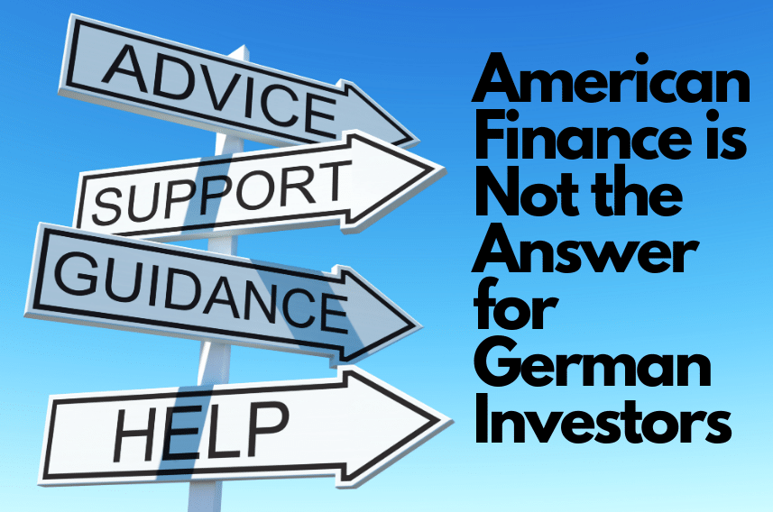 Tip #1: American Finance is Not the Answer for German Investors
